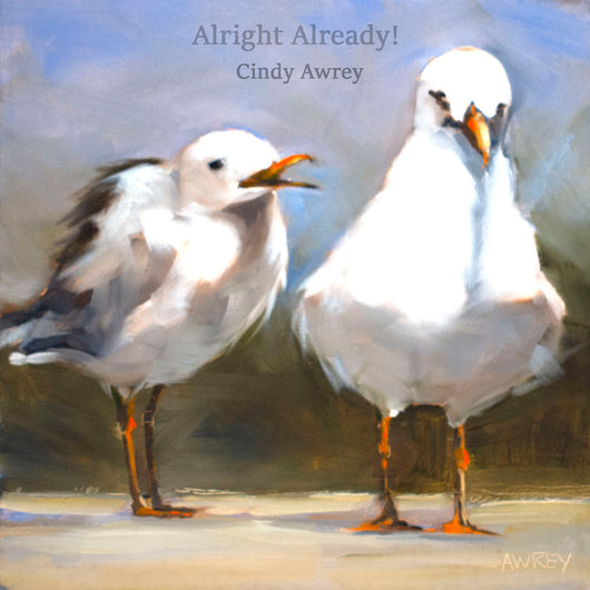 Alright Already! Giclee